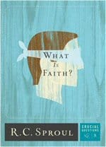 For more on faith, get your free copy of What Is Faith? by R.C. Sproul.